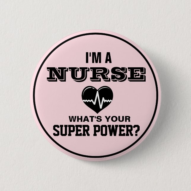 I'm a Nurse, what's your Super Power? Button (Front)