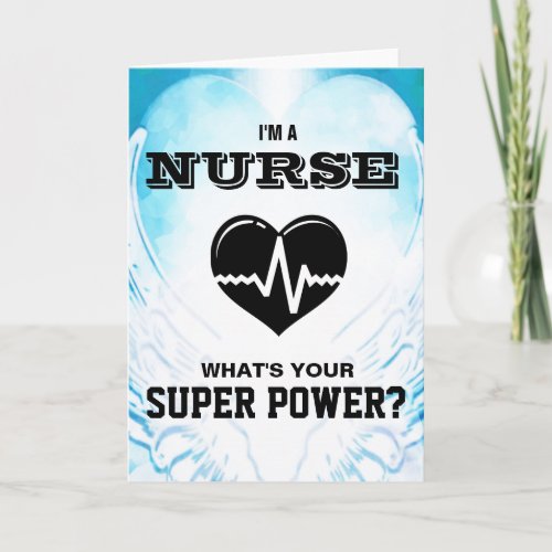 Im a Nurse Whats Your Super Power Card