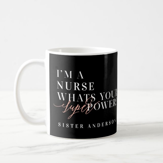 I'm a Nurse, what's your super power? Coffee Mug (Left)