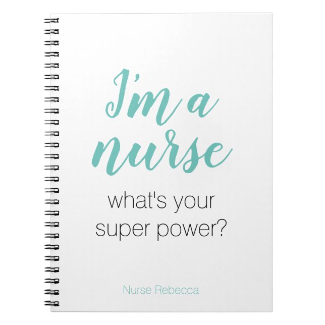 I'm a nurse, what's your super power? notebook (Front)