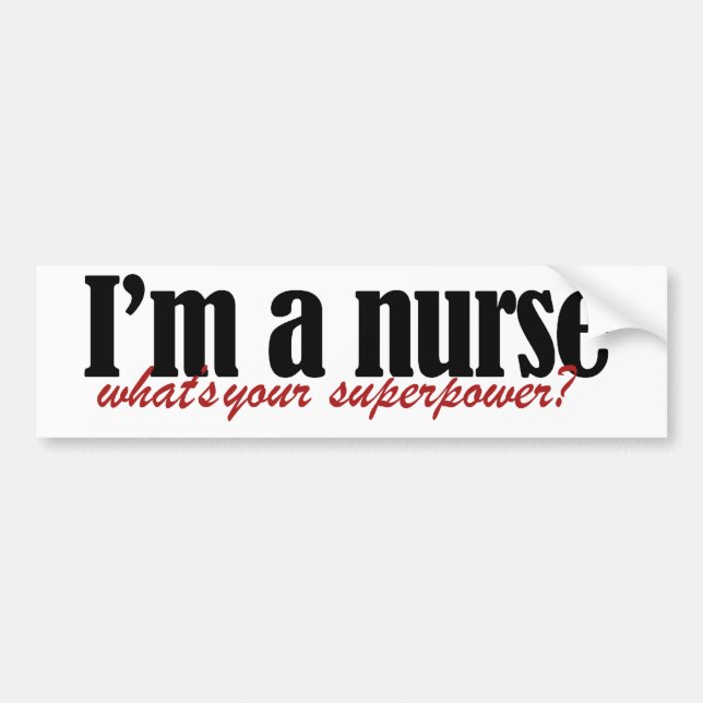 I'm a nurse what's your superpower bumper sticker (Front)