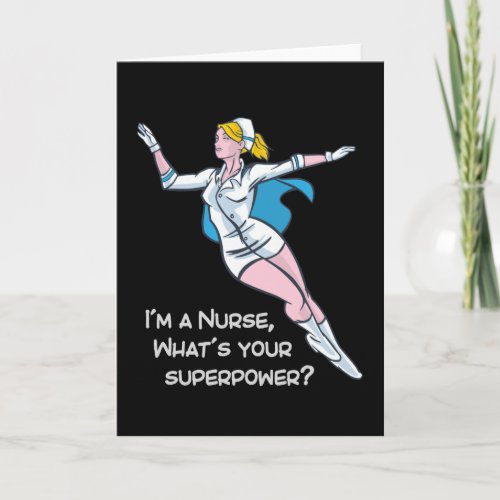 Im a nurse whats your superpower card