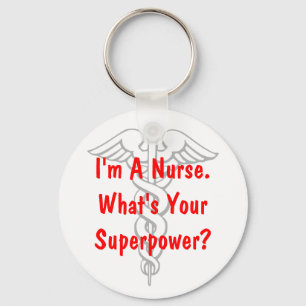 I'm a nurse what's your superpower keychains