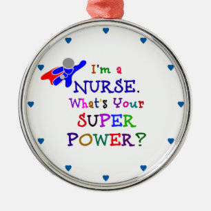 "I'm a Nurse. What's Your Superpower?" Metal Ornament
