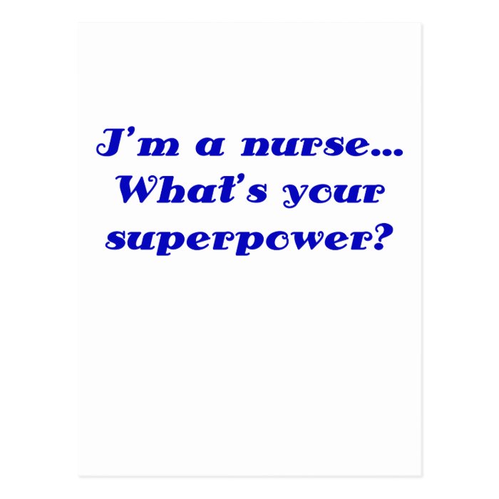 Im a Nurse Whats Your Superpower Postcard