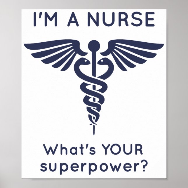 I'm A Nurse What's YOUR superpower? Poster (Front)