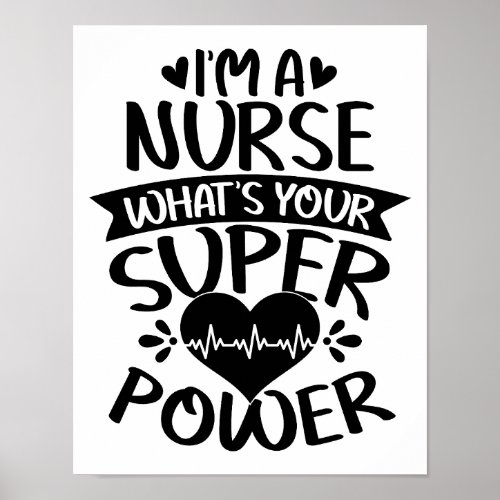 Im A Nurse Whats Your Superpower Poster