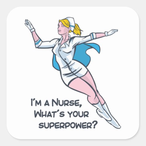 Im a nurse whats your superpower square sticker