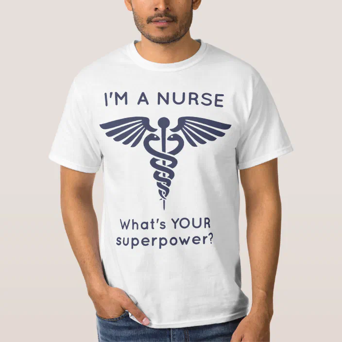 Gift For Nurse Healthcare Workers Shirt Nurse Gift I'm a Nurse What's Your Superpower T-shirt Funny Nursing Shirt Nurse Shirt
