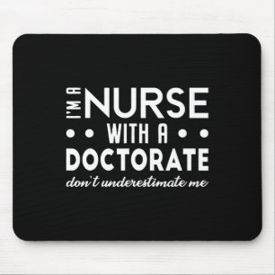 I'm A Nurse With A Doctorate Nurse Dnp Degree 2025 Mouse Pad