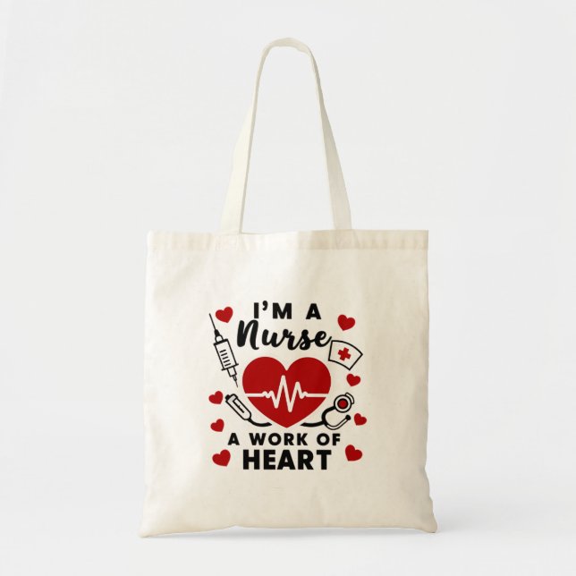 I'm a nurse work of heart tote bag (Front)