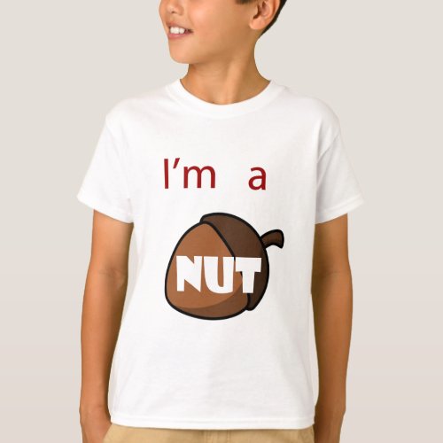 Im A Nut T_Shirt