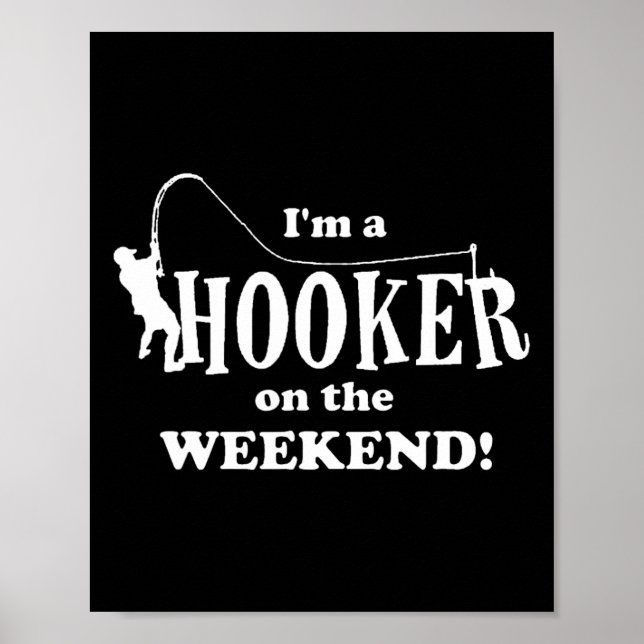 I'm A On The Weekend Fishing Rod Funny  Poster (Front)