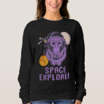I&#39;m A Outer Space Explorer Galaxies Universe Sweatshirt