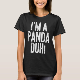 I'm A Panda Duh Costume T-Shirt