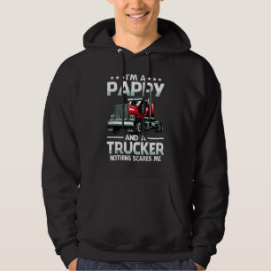 I'm A Pappy And Trucker Nothing Scares Me Fathers Hoodie