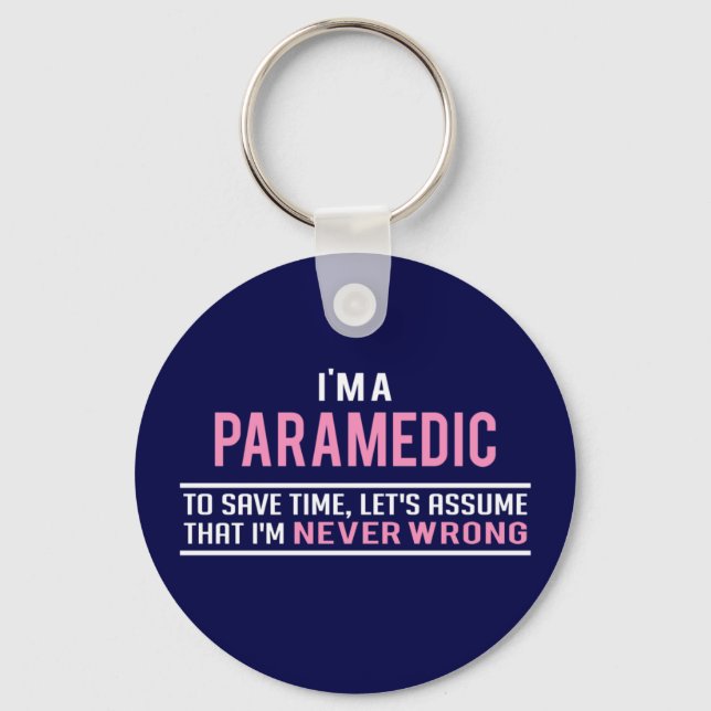 I'm a Paramedic & Never Wrong Keychain (Front)