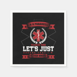 Im A Paramedic To Save Time Lets Just Assume That  Napkins