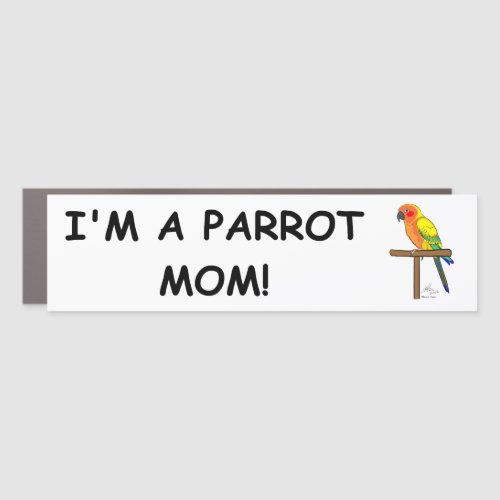 Im a parrot mom Oscar bumper sticker Car Magnet