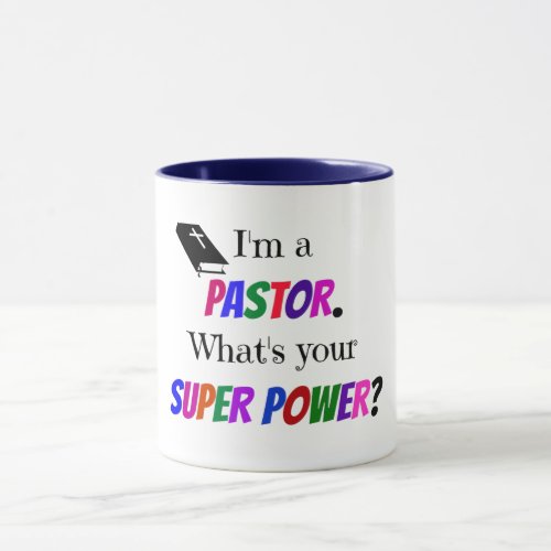 Im a Pastor Whats Your Super Power Mug