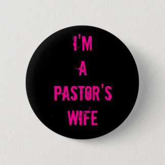 I'm a Pastor's Wife Pinback Button