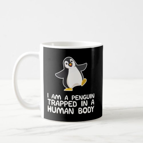 IM A Penguin Trapped In A Human Body Cute Gift Coffee Mug