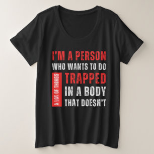 Im A Person Who Wants To Do A Lot Of Things Funny Plus Size T-Shirt