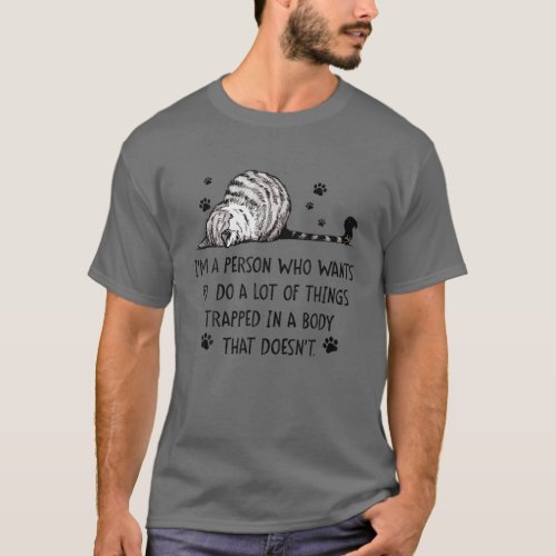 Im A Person Who Wants To Do A Lot Of Things Lazy T_Shirt