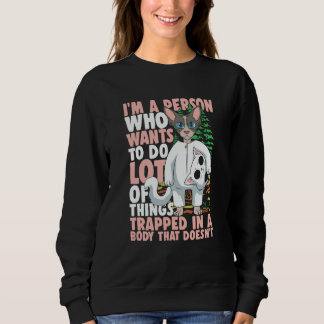 I'm A Person Who Wants To Do Lot Of Things Sweatshirt
