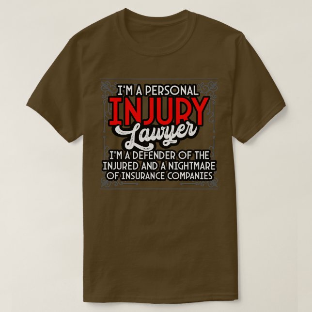 Im A Personal Injury Lawyer T-Shirt (Design Front)