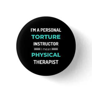 I'm A Personal Torture Instructor I Mean Physical Button
