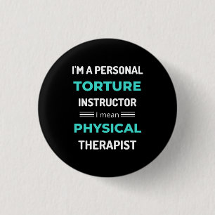 I'm A Personal Torture Instructor I Mean Physical Button