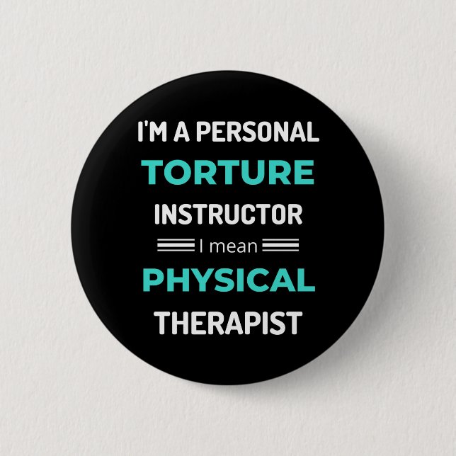 I'm A Personal Torture Instructor I Mean Physical Button (Front)