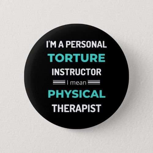 Im A Personal Torture Instructor I Mean Physical Button