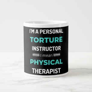 I'm A Personal Torture Instructor I Mean Physical Giant Coffee Mug