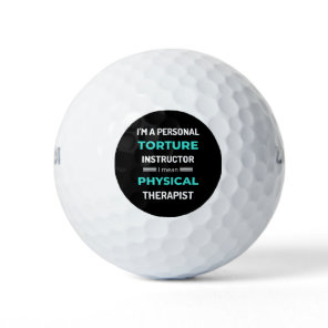I'm A Personal Torture Instructor I Mean Physical Golf Balls