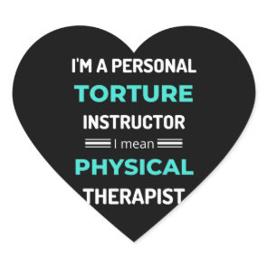 I'm A Personal Torture Instructor I Mean Physical Heart Sticker