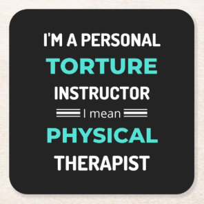 I'm A Personal Torture Instructor I Mean Physical Square Paper Coaster