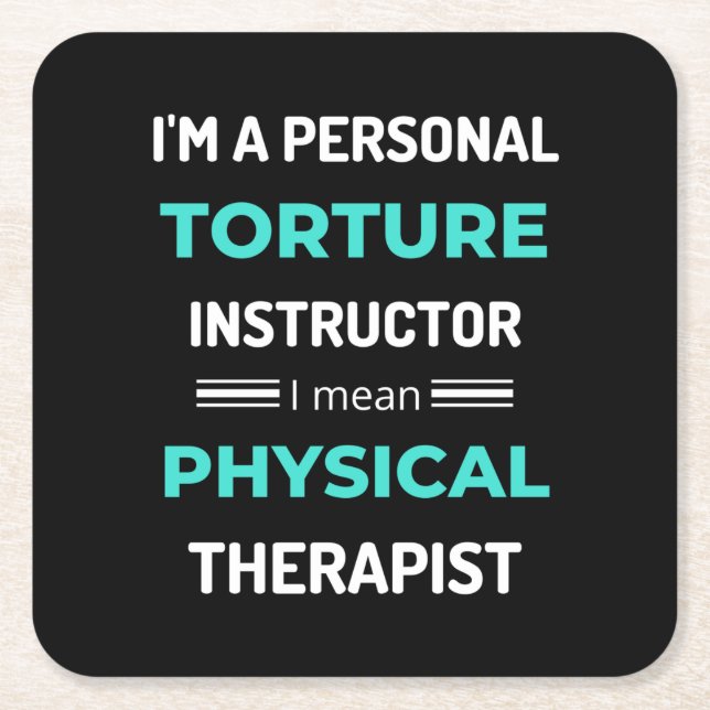 I'm A Personal Torture Instructor I Mean Physical Square Paper Coaster (Front)
