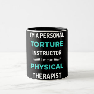 I'm A Personal Torture Instructor I Mean Physical Two-Tone Coffee Mug