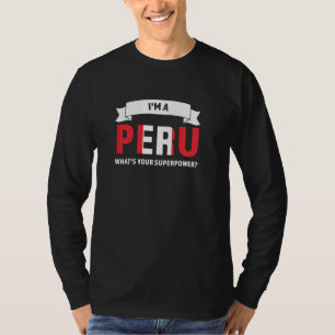 I'm a peru what your superpower Peru T-Shirt