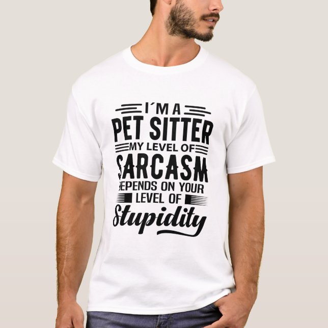 I'm A Pet Sitter T-Shirt (Front)