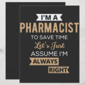 I'm A Pharmacist To Save Time Let's Just Assume (Front/Back)