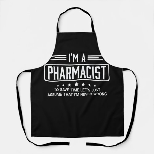 Im A Pharmacist To Save Time Lets Just Assume Apron