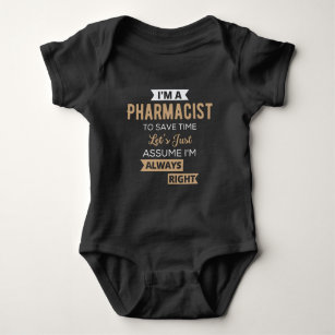 I'm A Pharmacist To Save Time Let's Just Assume Baby Bodysuit