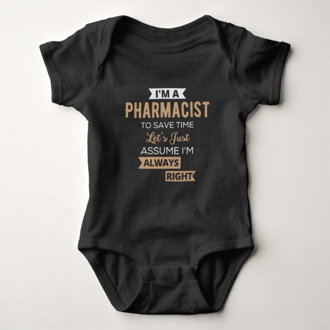 I'm A Pharmacist To Save Time Let's Just Assume Baby Bodysuit (Front)