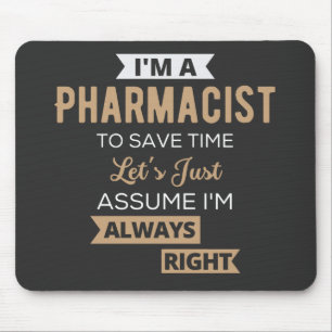 I'm A Pharmacist To Save Time Let's Just Assume Mouse Pad