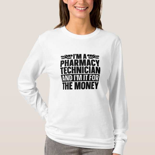 I'm A Pharmacy Technician Tech Pharmacist Medicine T-Shirt (Front)