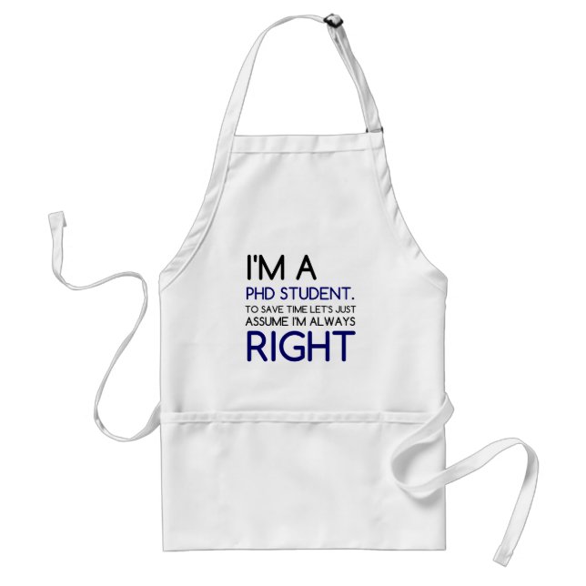I'M A PHD STUDENT ADULT APRON (Front)