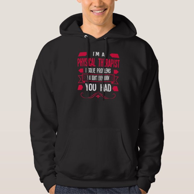 I'm A Physical Therapist Physical  1 Hoodie (Front)